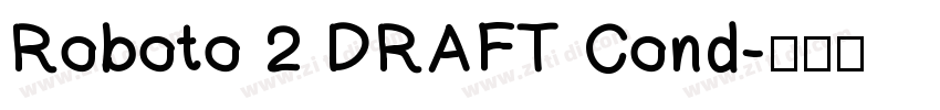 Roboto 2 DRAFT Cond字体转换